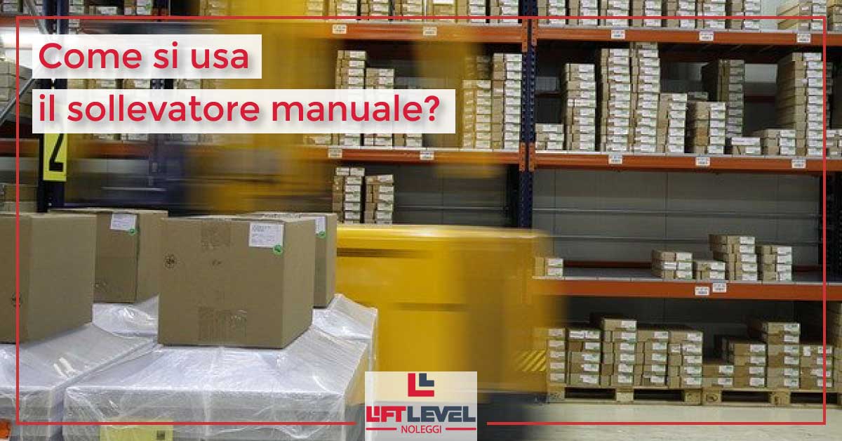Come si usa il sollevatore manuale